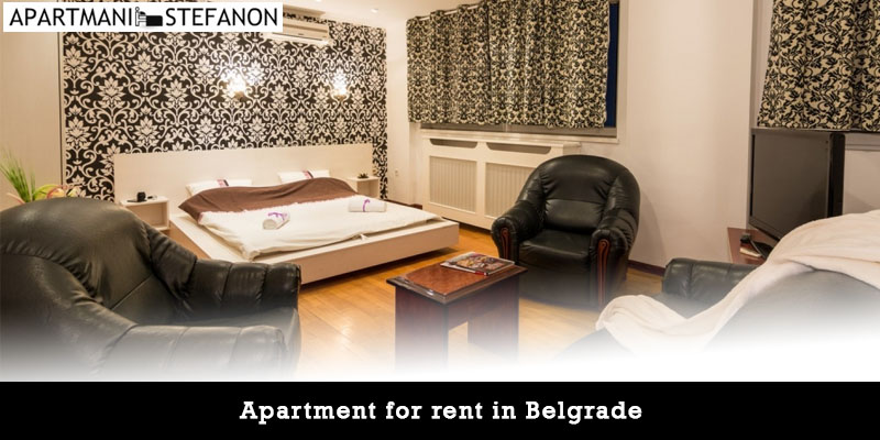 Top 7 reasons to opt for an apartment for rent in Belgrade over a hotel